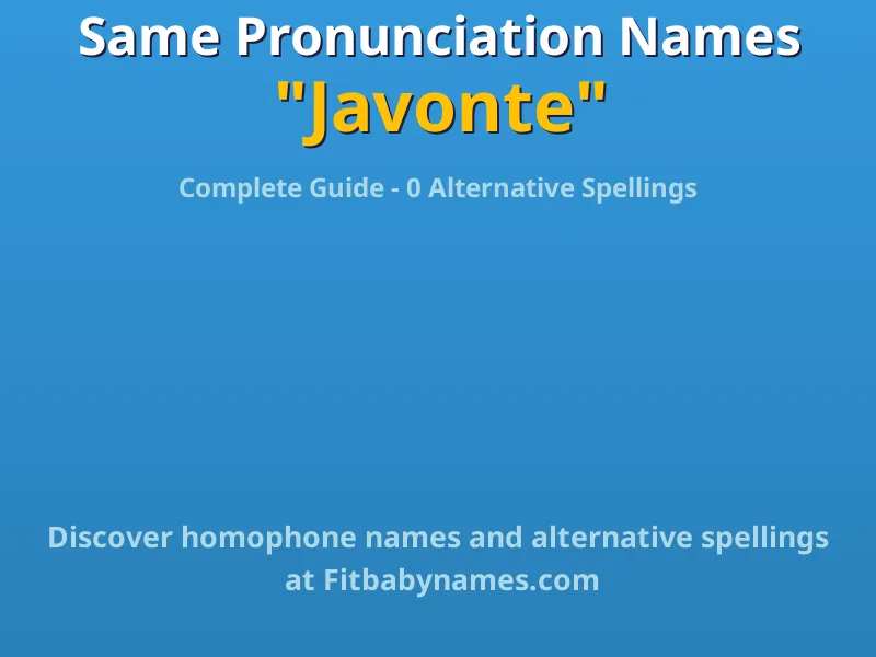 Infographic: Javonte same pronunciation names, similar names, and homophone names