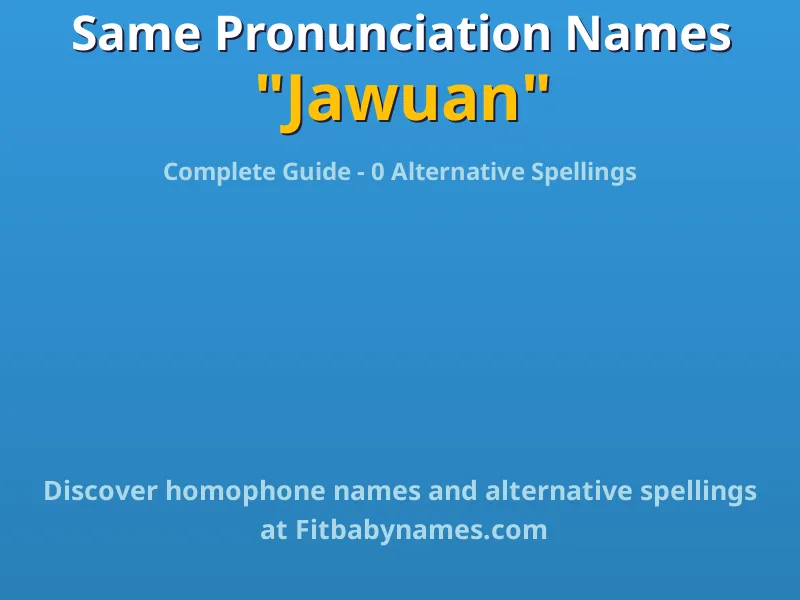 Infographic: Jawuan same pronunciation names, similar names, and homophone names
