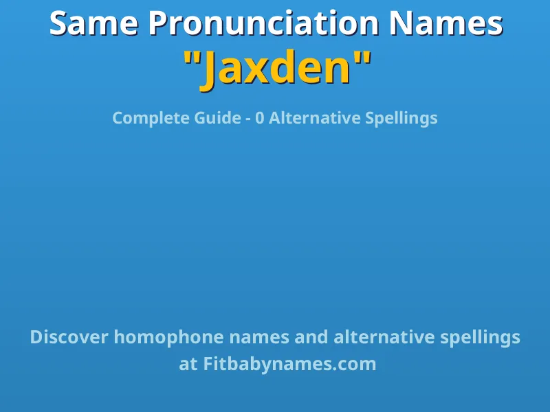 Infographic: Jaxden same pronunciation names, similar names, and homophone names