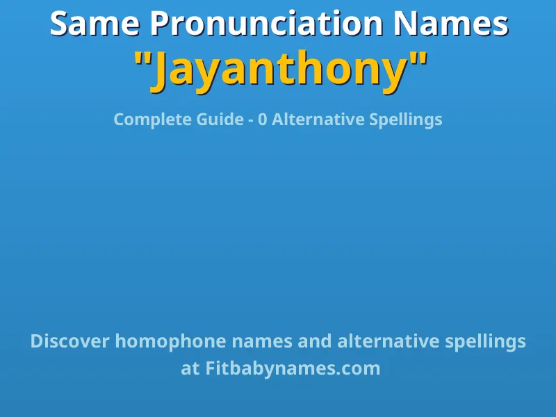 Infographic: Jayanthony same pronunciation names, similar names, and homophone names