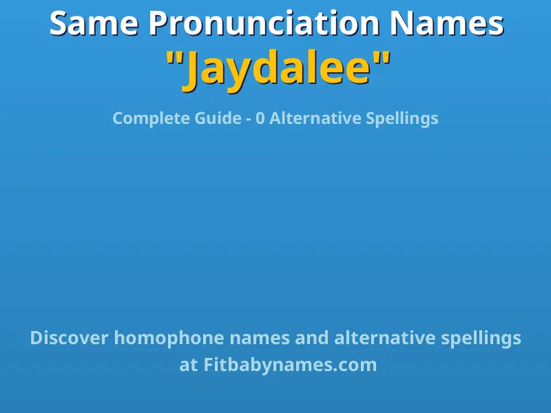 Infographic: Jaydalee same pronunciation names, similar names, and homophone names