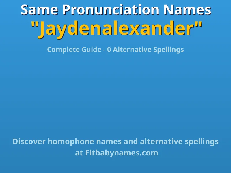 Infographic: Jaydenalexander same pronunciation names, similar names, and homophone names