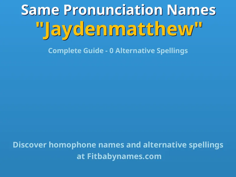 Infographic: Jaydenmatthew same pronunciation names, similar names, and homophone names