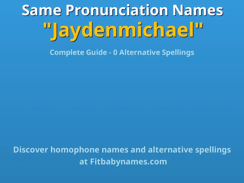 Infographic: Jaydenmichael same pronunciation names, similar names, and homophone names