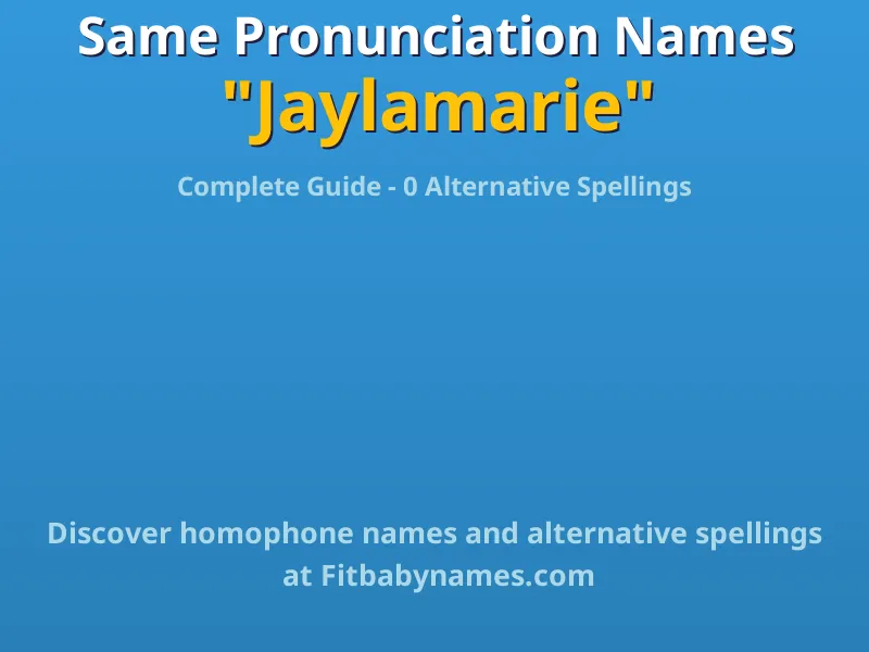 Infographic: Jaylamarie same pronunciation names, similar names, and homophone names