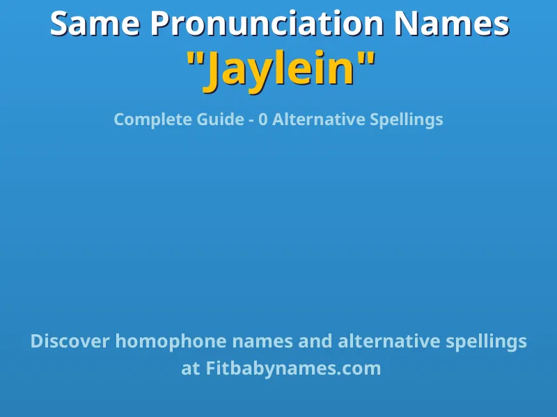 Infographic: Jaylein same pronunciation names, similar names, and homophone names