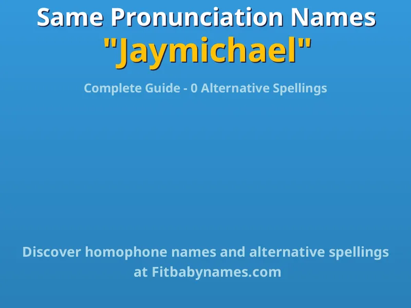 Infographic: Jaymichael same pronunciation names, similar names, and homophone names