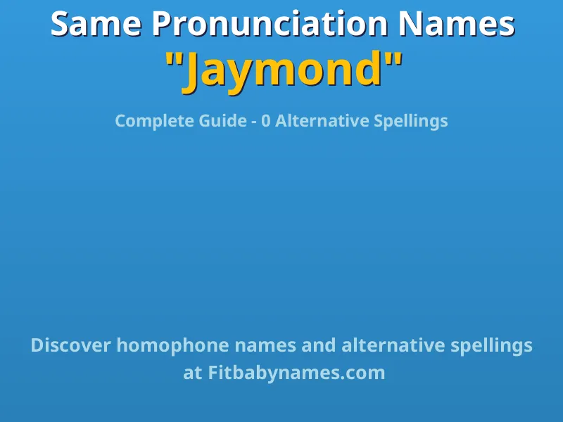 Infographic: Jaymond same pronunciation names, similar names, and homophone names