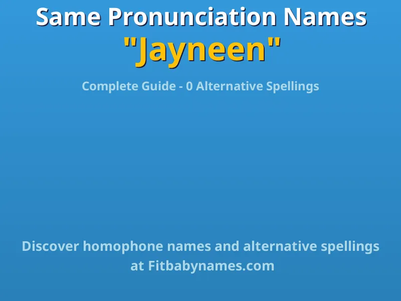 Infographic: Jayneen same pronunciation names, similar names, and homophone names