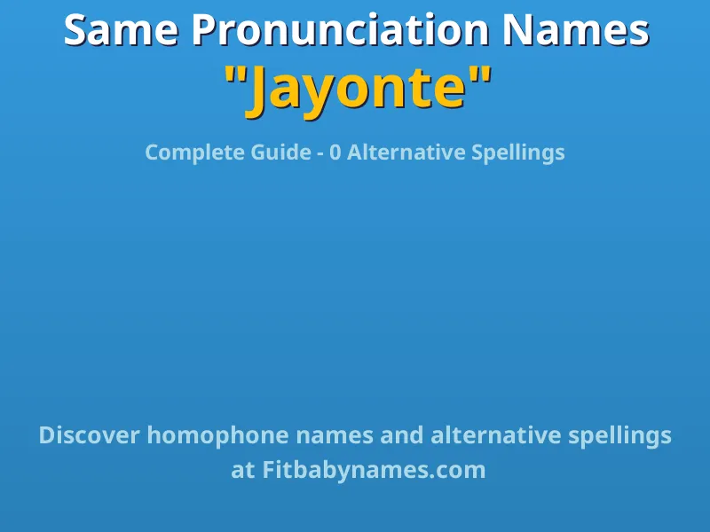 Infographic: Jayonte same pronunciation names, similar names, and homophone names