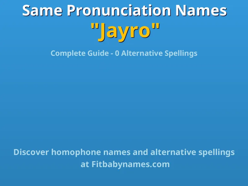 Infographic: Jayro same pronunciation names, similar names, and homophone names