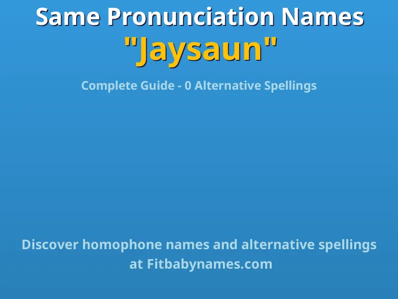 Infographic: Jaysaun same pronunciation names, similar names, and homophone names