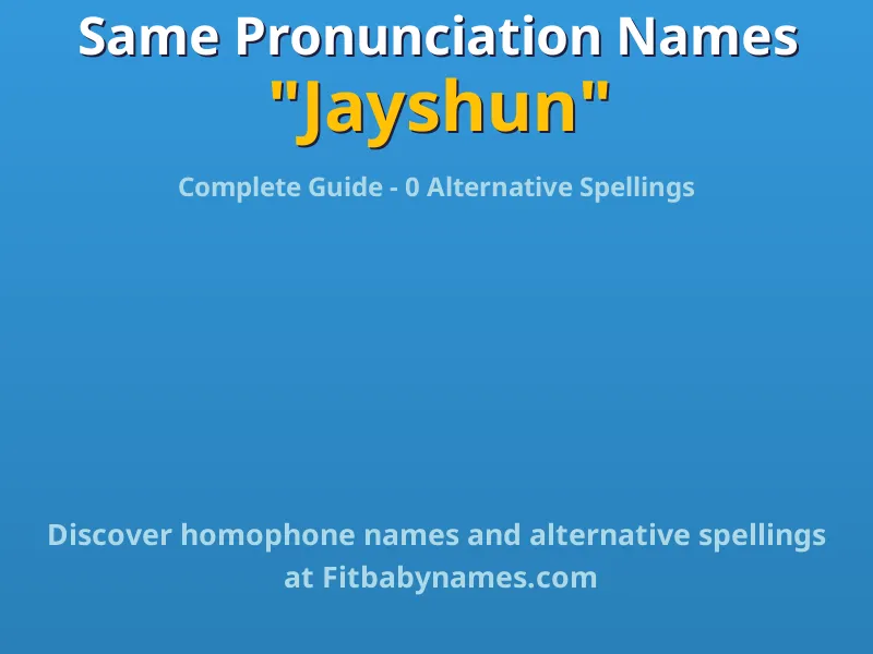 Infographic: Jayshun same pronunciation names, similar names, and homophone names