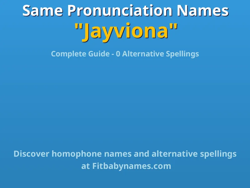 Infographic: Jayviona same pronunciation names, similar names, and homophone names