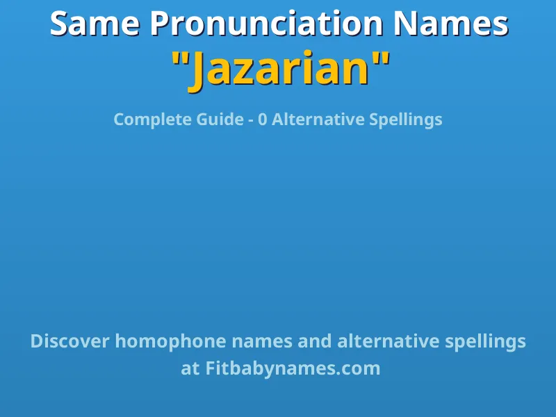 Infographic: Jazarian same pronunciation names, similar names, and homophone names