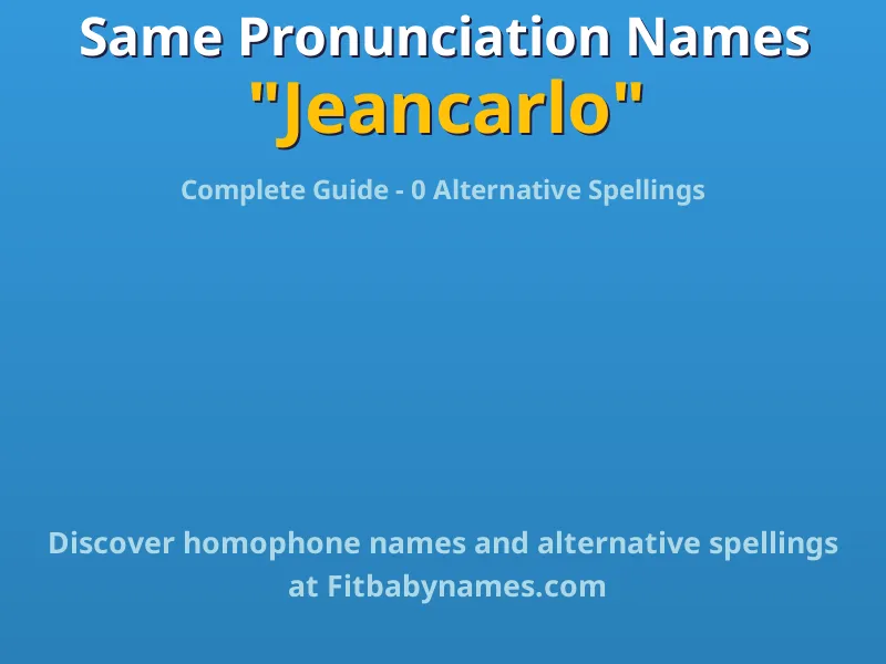 Infographic: Jeancarlo same pronunciation names, similar names, and homophone names