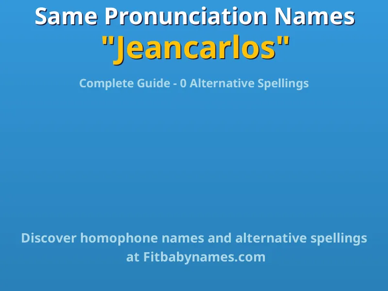 Infographic: Jeancarlos same pronunciation names, similar names, and homophone names