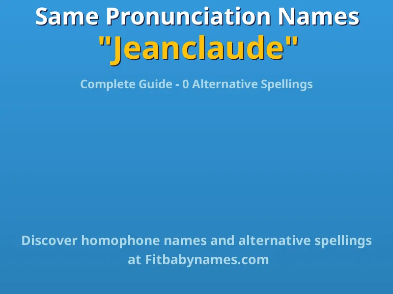 Infographic: Jeanclaude same pronunciation names, similar names, and homophone names