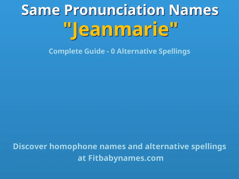 Infographic: Jeanmarie same pronunciation names, similar names, and homophone names