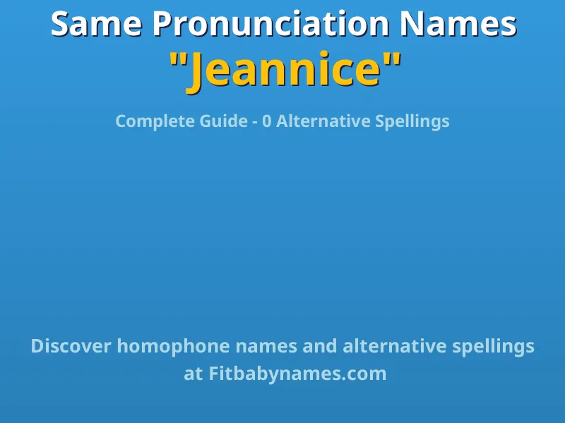 Infographic: Jeannice same pronunciation names, similar names, and homophone names