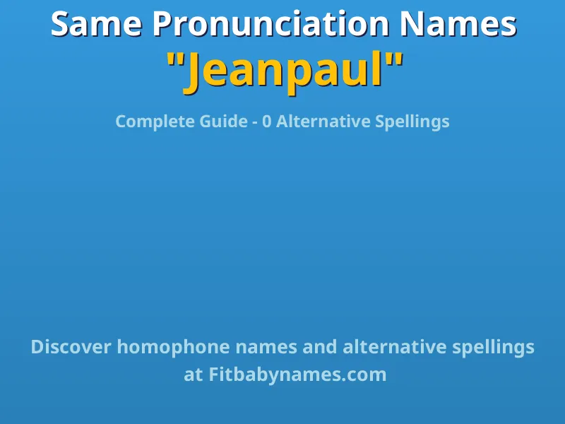 Infographic: Jeanpaul same pronunciation names, similar names, and homophone names