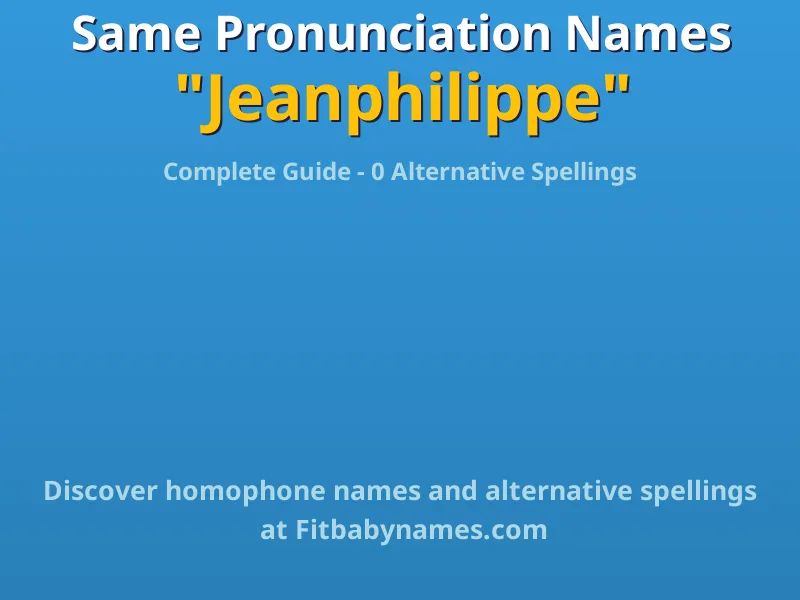 Infographic: Jeanphilippe same pronunciation names, similar names, and homophone names