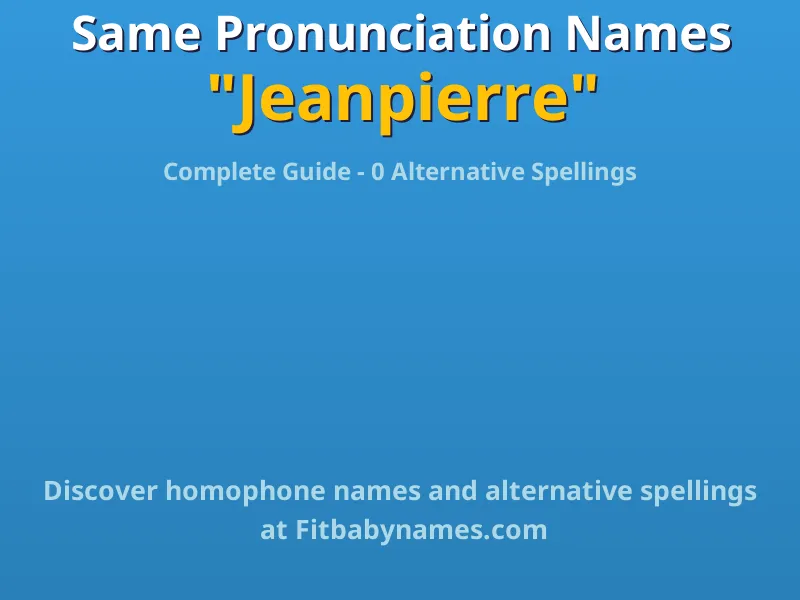 Infographic: Jeanpierre same pronunciation names, similar names, and homophone names