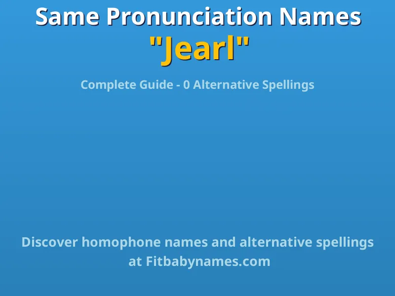 Infographic: Jearl same pronunciation names, similar names, and homophone names