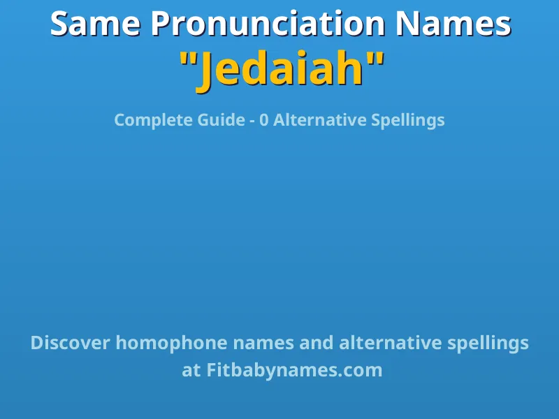 Infographic: Jedaiah same pronunciation names, similar names, and homophone names
