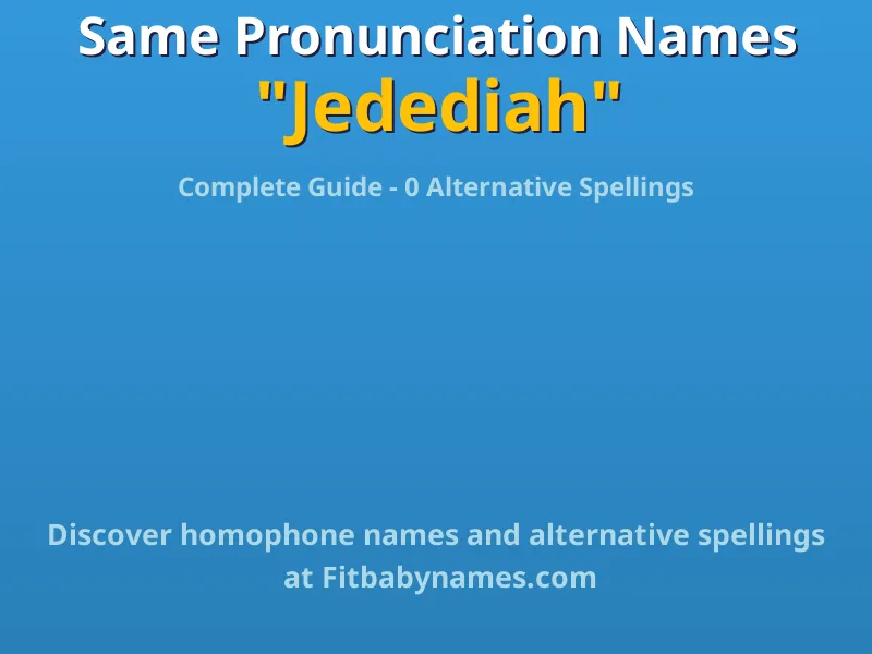 Infographic: Jedediah same pronunciation names, similar names, and homophone names