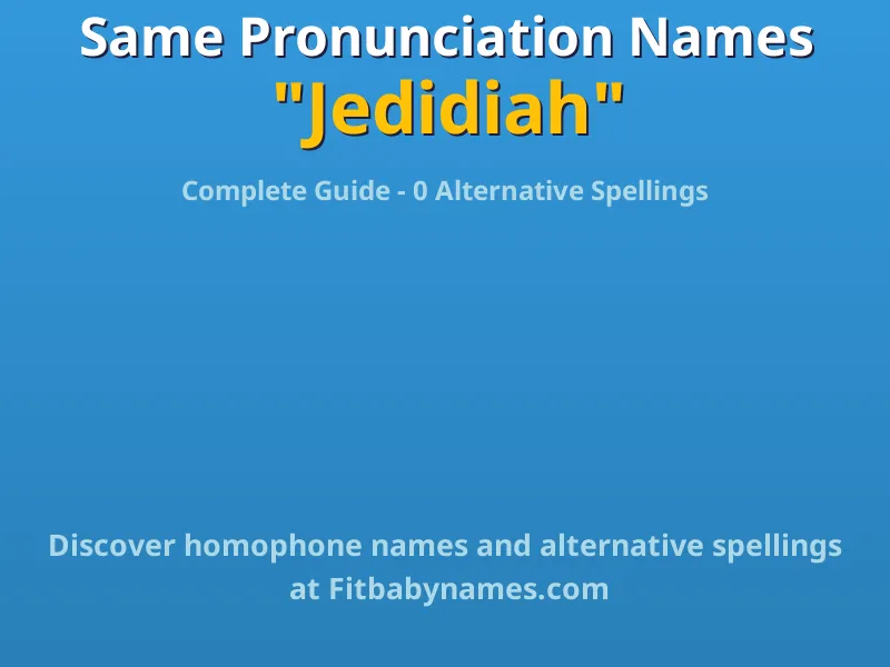 Infographic: Jedidiah same pronunciation names, similar names, and homophone names