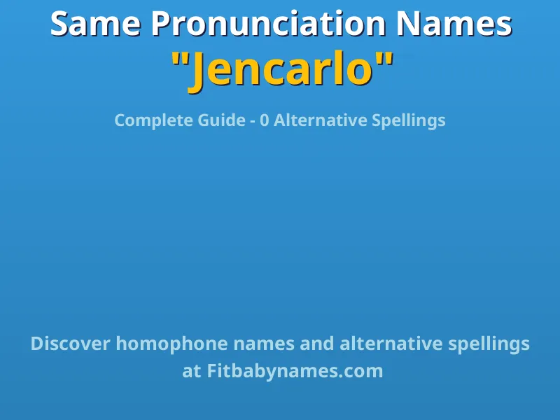 Infographic: Jencarlo same pronunciation names, similar names, and homophone names