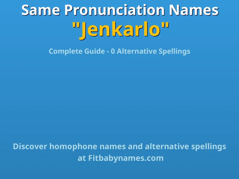 Infographic: Jenkarlo same pronunciation names, similar names, and homophone names