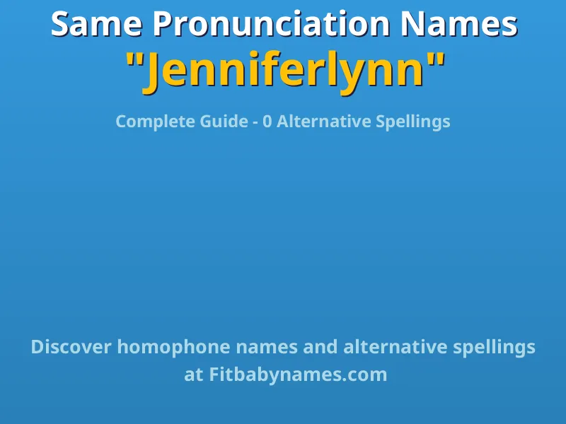 Infographic: Jenniferlynn same pronunciation names, similar names, and homophone names