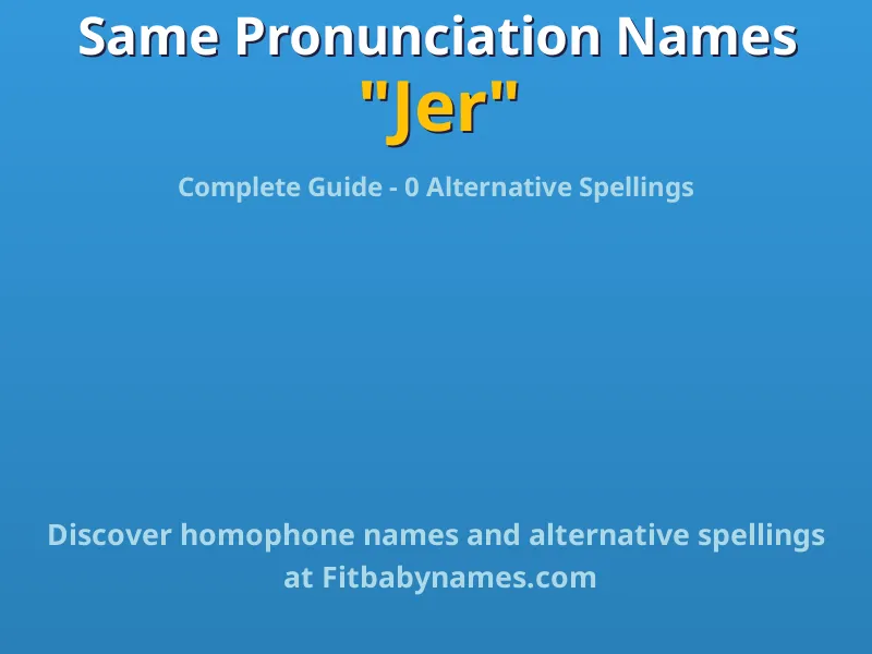 Infographic: Jer same pronunciation names, similar names, and homophone names