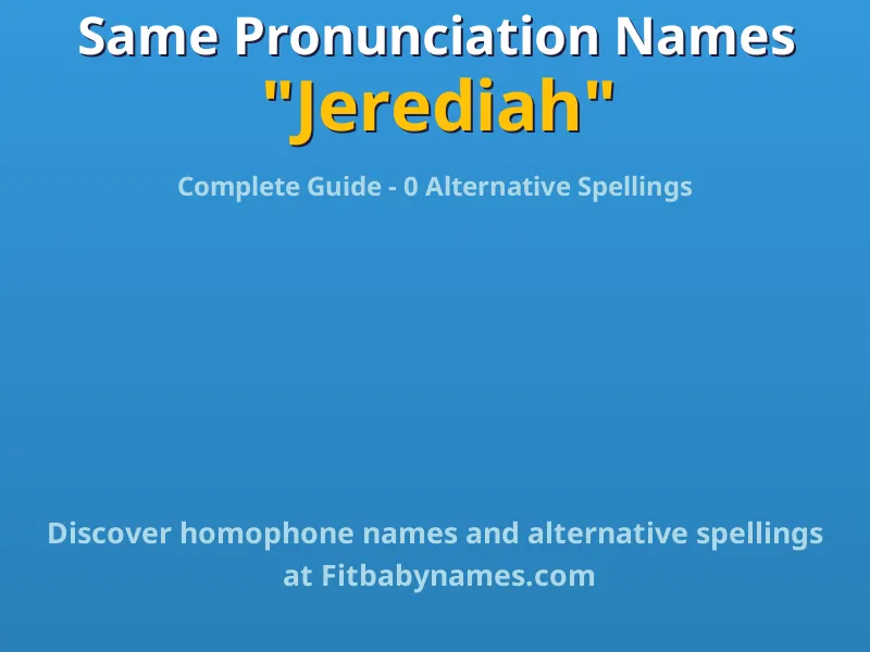 Infographic: Jerediah same pronunciation names, similar names, and homophone names