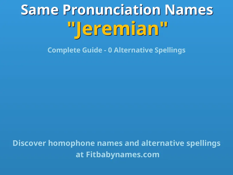Infographic: Jeremian same pronunciation names, similar names, and homophone names