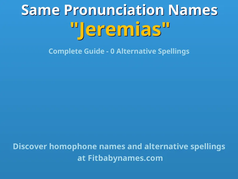 Infographic: Jeremias same pronunciation names, similar names, and homophone names
