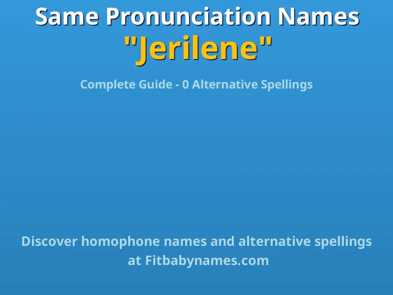 Infographic: Jerilene same pronunciation names, similar names, and homophone names