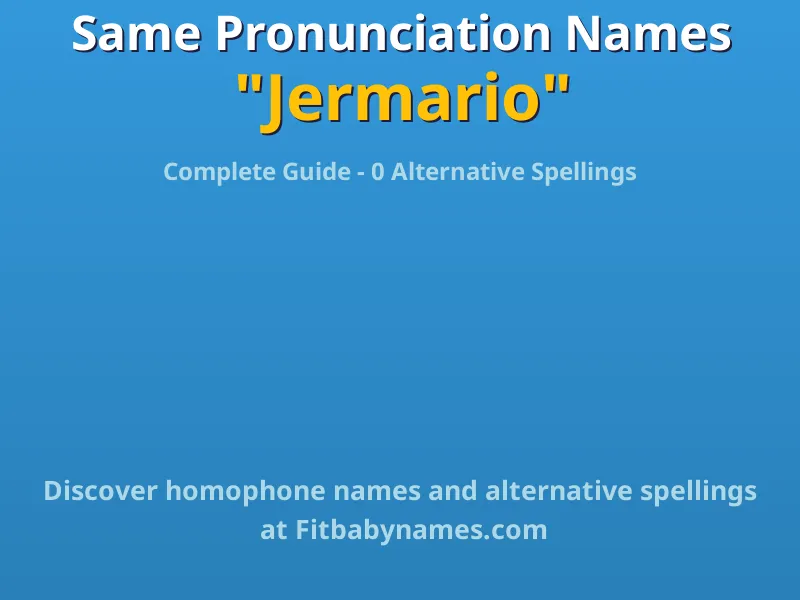 Infographic: Jermario same pronunciation names, similar names, and homophone names