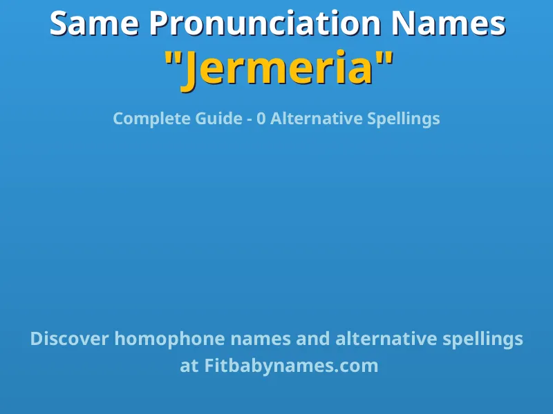 Infographic: Jermeria same pronunciation names, similar names, and homophone names
