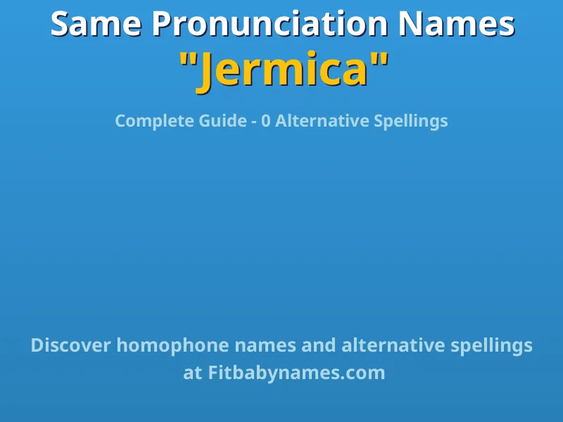 Infographic: Jermica same pronunciation names, similar names, and homophone names