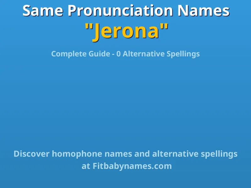 Infographic: Jerona same pronunciation names, similar names, and homophone names