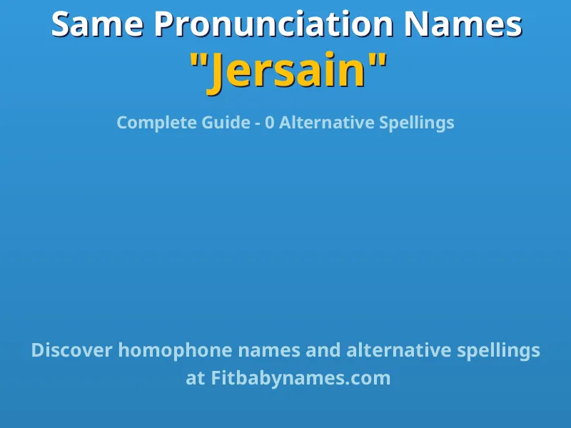 Infographic: Jersain same pronunciation names, similar names, and homophone names
