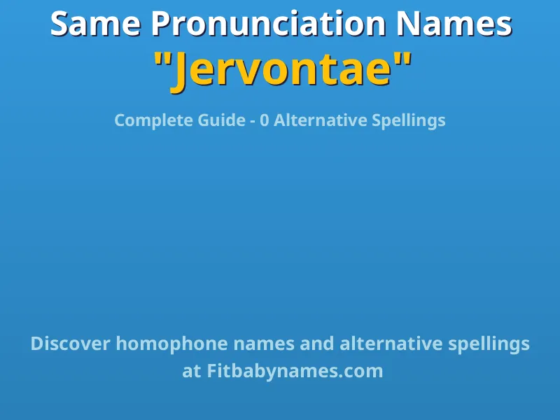 Infographic: Jervontae same pronunciation names, similar names, and homophone names