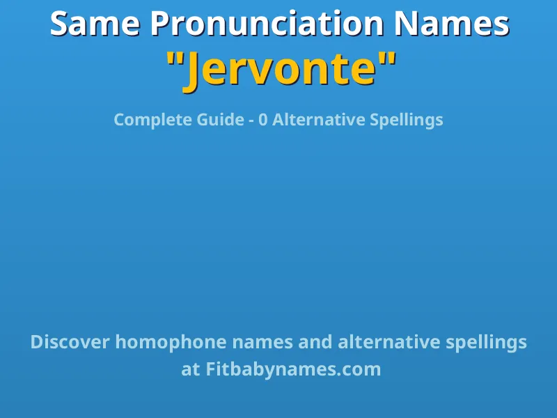 Infographic: Jervonte same pronunciation names, similar names, and homophone names