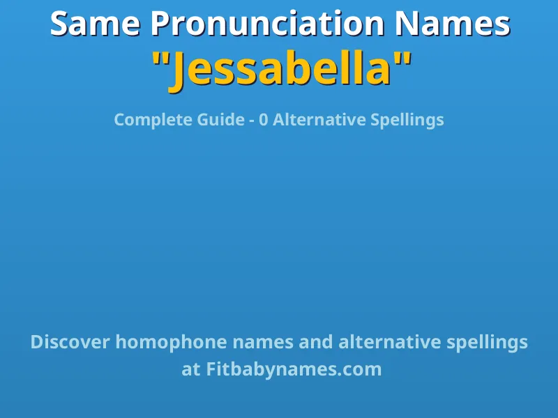 Infographic: Jessabella same pronunciation names, similar names, and homophone names