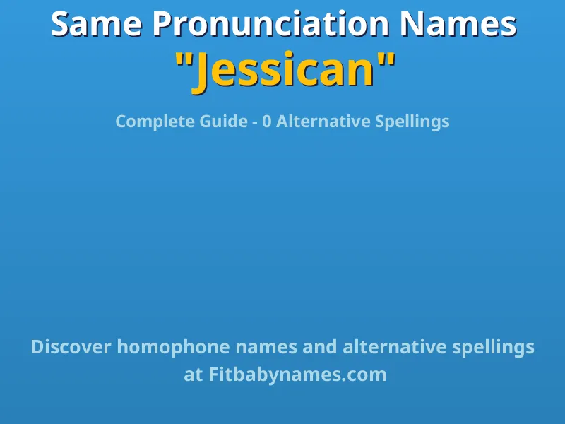 Infographic: Jessican same pronunciation names, similar names, and homophone names