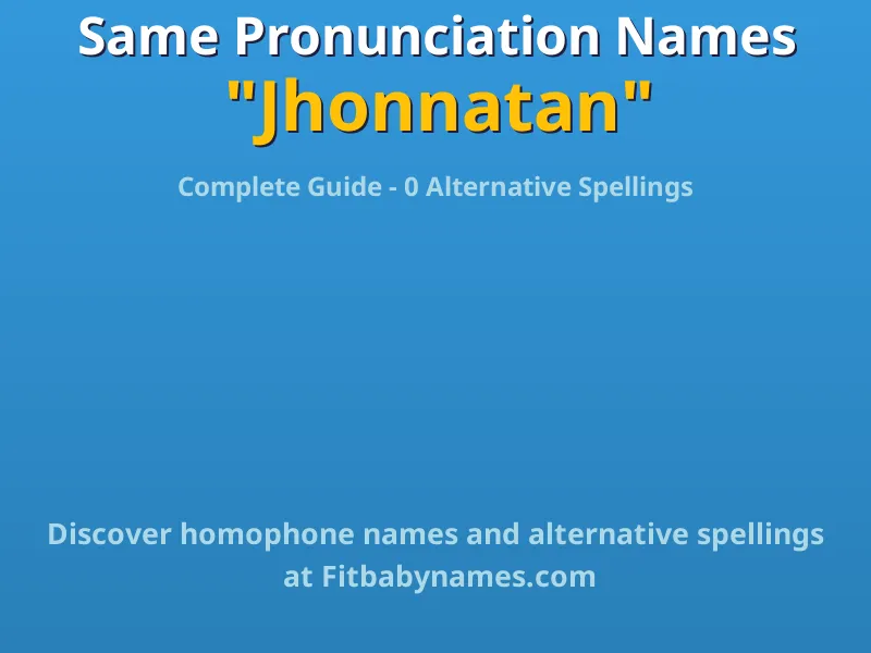 Infographic: Jhonnatan same pronunciation names, similar names, and homophone names