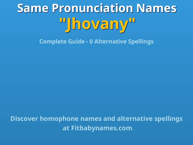 Infographic: Jhovany same pronunciation names, similar names, and homophone names